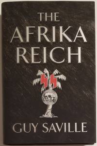 THE AFRIKA REICH by Saville, Guy - 2011