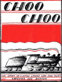 Choo Choo: The Story of a Little Engine Who Ran Away by Burton, Virginia Lee - 1976