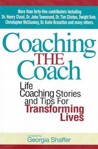 Coaching the Coach : Stories and Practical Tips for Transforming Lives