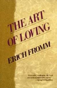 The Art of Loving by Erich Fromm - 1989-04-04