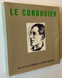 Le Corbusier: De La Villa Turque a L'Esprit Nouveau