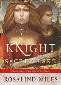 The Knight of the Sacred Lake by Miles, Rosalind - 2001-06-12