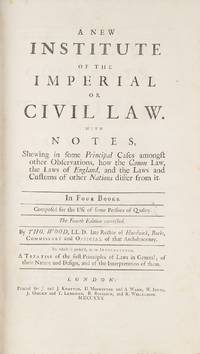 A New Institute of the Imperial or Civil Law, With Notes Shewing..