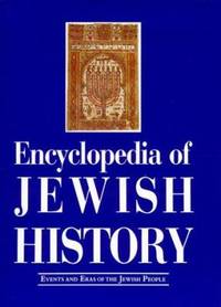 Encyclopedia of Jewish History : Events and Eras of the Jewish People