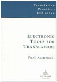 Electronic Tools for Translators (Translation Practices Explained)