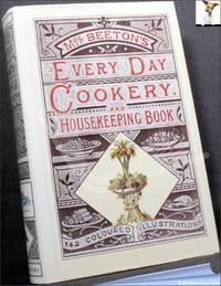 Mrs Beetons Everyday Cookery and Housekeeping Book: A Facsimile of the Original 1865 Edition