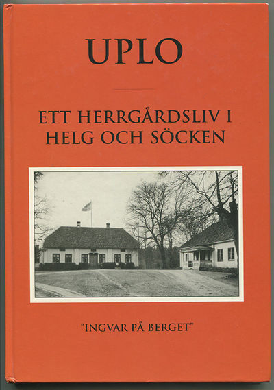 Uplo. Ett herrgårdsliv i helg och söcken. ”Ingvar…