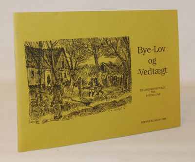 Bye-Lov og -Vedtægt. En landsbyvedtægt fra Stevns…