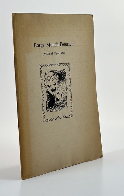Børge Munch-Petersen. Prolog af Kjeld Abell.