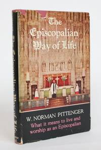 The Episcopalian Way of Life by Pittenger, W. Norman - 1957