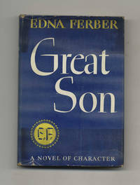 Great Son by Edna Ferber - First Edition - 1945 - from Books Tell You Why, Inc. (SKU: 50946)