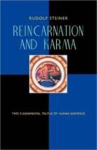 Reincarnation and Karma : Two Fundamental Truths of Existence by Rudolf Steiner - 2001