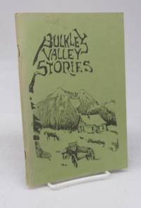 Bulkley Valley Stories collected from Old Timers Who Remember