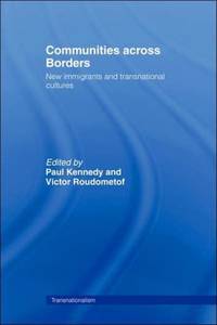 Communities Across Borders: New Immigrants and Transnational Cultures