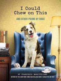 cover of I Could Chew on This: And Other Poems by Dogs