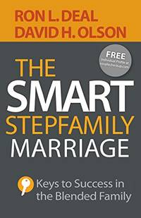 Smart Stepfamily Marriage: Keys to Success in the Blended Family