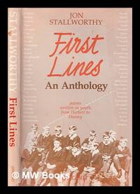 First lines: poetry written in youth, from Herbert to Heaney / edited and introduced by Jon...