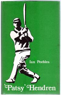 Patsy Hendren : The Cricketer and His Times by Ian Peebles - Hardcover - 1971 - from YesterYear Books (SKU: 064652)