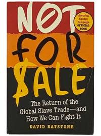Not For Sale: The Return of the Global Slave Trade - and How We Can Fight It (Amazing Change Campaign Official Book)