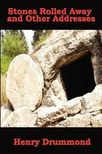 Stones Rolled Away and Other Addresses: Reflections on Spiritual Renewal