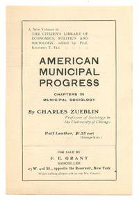 [Bookseller Avertisement]: American Municipal Progress: For Sale by F. E. Grant Bookseller. 23 W. 42nd St. ... New York