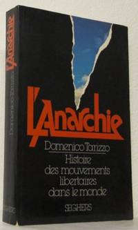 L´anarchie. Histoire des mouvements libertaires…