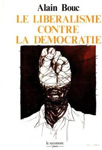 Le liberalisme contre la democratie. Les procédés…