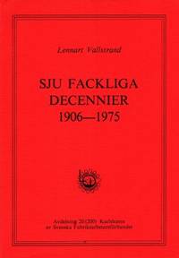 Sju fackliga decennier 1906-1975 Avdelning 20…