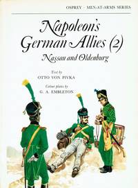 NAPOLEON&#039;S GERMAN ALLIES 2: NASSAU AND OLDENBURG by Von Pivka, Otto - 1976