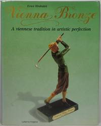 Vienna Bronze: A Viennese Tradition in Artistic Perfection by Hrabalek, Ernst - 1991