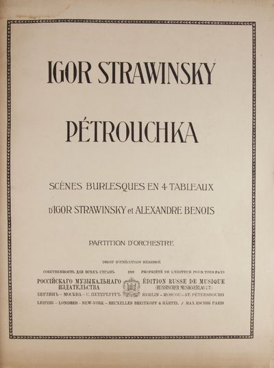 Pétrouchka Scènes Burlesques en 4 Tableaux d'Igor Strawinsky et Alexandre Benois. Partition d'Orchestre. [Full score]