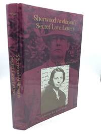 SHERWOOD ANDERSON'S SECRET LOVE LETTERS: For Eleanor, a Letter a Day