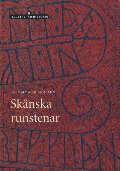 Skånska runstenar. [Utg. av] Historiska Media.
