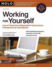 Working for Yourself : Law and Taxes for Independent Contractors, Freelancers and Consultants