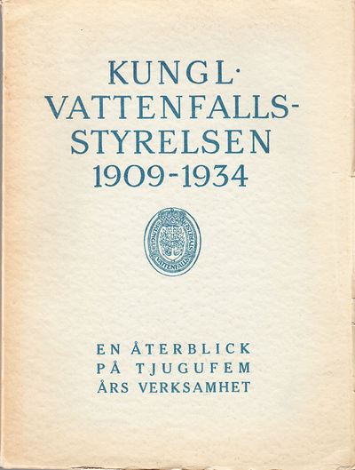 Kungl. Vattenfallsstyrelsen 1909-1934. En…