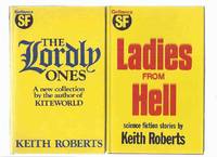 KEITH ROBERTS: Ladies from Hell: Science Fiction Stories -with The Lordly Ones, a New Collection...