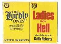 KEITH ROBERTS: Ladies from Hell: Science Fiction Stories -with The Lordly Ones, a New Collection -TWO VOLUMES(Our Lady Desperation; Shack Great Cross Halt; Ministry Children; Big Fans; Missa Privata; Ariadne Potts; Sphairistike; Checkout; Comfort Station) de Roberts, Keith  (aka: Alistair Bevan, John Kingston, K. Roberts, Kejt Roberts, David Stringer ); - 1979