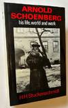 Arnold Schoenberg: His Life, World and Work
