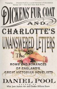 image of Dickens' Fur Coat and Charlotte's Unanswered Letters The Rows and Romances of England's Great Victorian Novelists