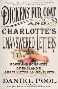 Dickens' Fur Coat and Charlotte's Unanswered Letters  The Rows and  Romances of England's Great Victorian Novelists