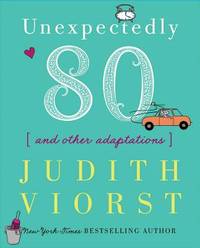 Unexpectedly Eighty : And Other Adaptations