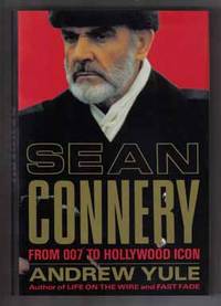 Sean Connery, From 007 To Hollywood Icon  - 1st Edition/1st Printing