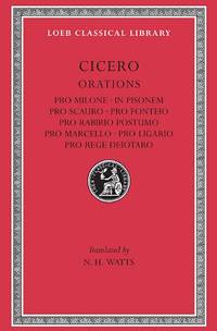 Pro Milone. In Pisonem. Pro Scauro. Pro Fonteio. Pro Rabirio Postumo. Pro Marcello. Pro Ligario....