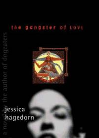 The Gangster of Love by Hagedorn, Jessica Tarahata - 1996