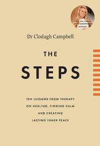 The Steps: 10 lessons from therapy on healing, finding calm and creating lasting inner peace