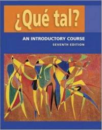 ?Que tal? : An Introductory Course by Hildebrando Villarreal; William R. Glass; Ana Mar?a P?rez-Giron?s; Marty Knorre; Thalia Dorwick - 2006