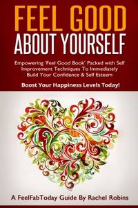 Feel Good About Yourself: Empowering &acirc;Feel Good Book&acirc; Packed...