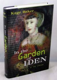 In the Garden of Iden: A Novel of the Company by Baker, Kage - 1998-02-15