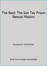 The Raid: The Son Tay Prison Rescue Mission