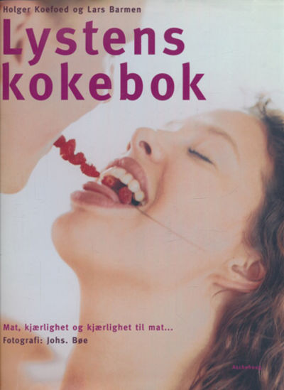 Lystens kokebok. Mat, kjærlighet og kjærlighet…